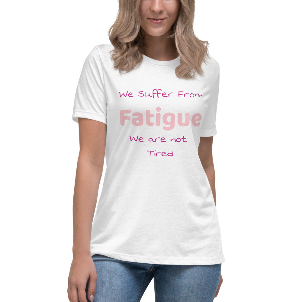 Fatigue Not Tired Women's T-Shirt