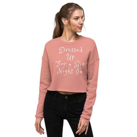 Dressed Up for a Big Night In Womens Crop Top Sweatshirt